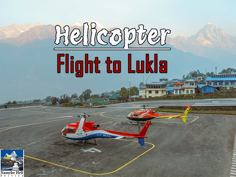 Helicopter Flight to Lukla: Routes, Cost, and Booking